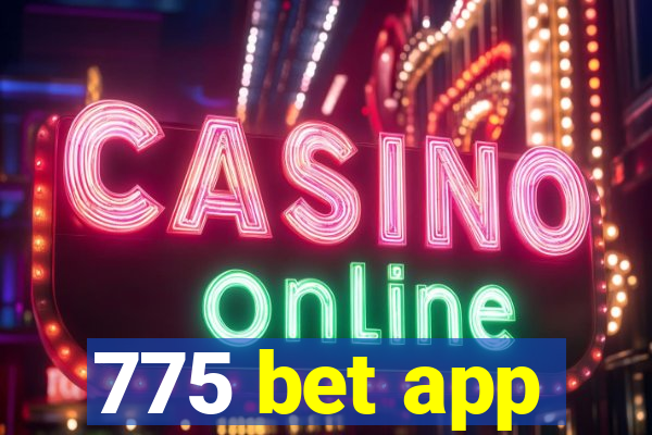 775 bet app